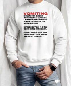 Vomiting Is The Last True Zen State That A Person Can Experience Shirt