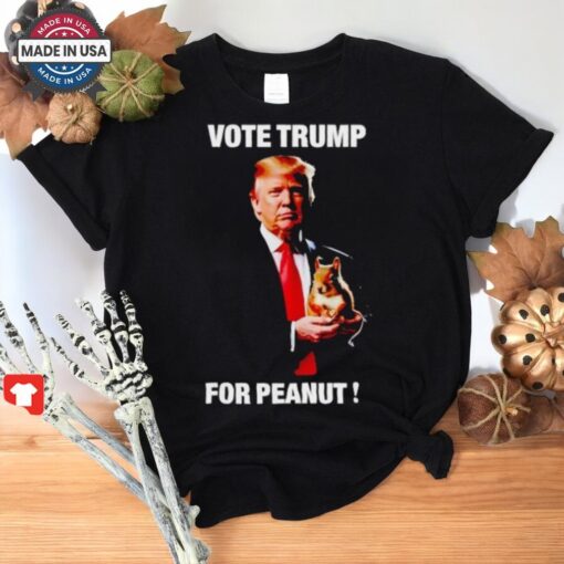 Vote Trump For Peanuts The Squirrel Shirt
