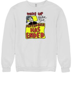 Wake Up Billie Joe September Has Ended Shirt