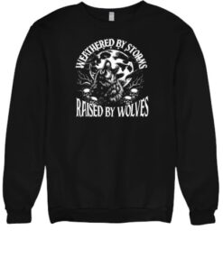 Weathered By Storms Raised By Wolves Shirt