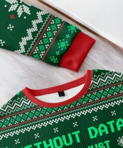 Without Data You’re Just Another Person Green Ugly Christmas Sweater Without Data You’re Just Another Person Green Ugly Christmas Sweater