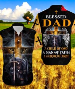A Blessed Of Dad A Man Of Faith A Warrior Of Christ Jesus All Over Printed Hawaiian Shirt