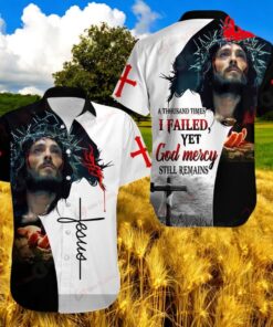 A Thousand Times I Failed Yet God Mercy All Over Printed Hawaiian Shirt