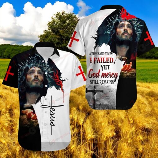A Thousand Times I Failed Yet God Mercy All Over Printed Hawaiian Shirt