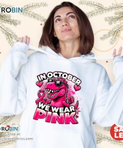 Dinosaur Hold Ribbon Breast Cancer In October We Wear Pink Unisex Shirt Dinosaur Hold Ribbon Breast Cancer In October We Wear Pink Unisex Shirt