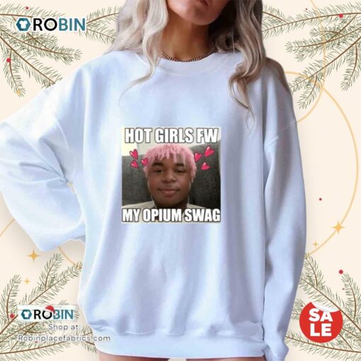 Hot Girls Fw My Opium Swag Unisex Shirt