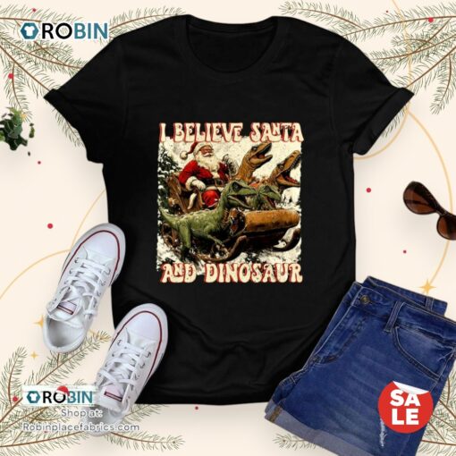 I Believe In Santa And Dinosaurs Christmas Unisex Shirt