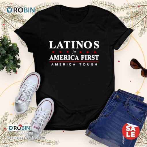Latinos For America First America Tough Unisex Shirt