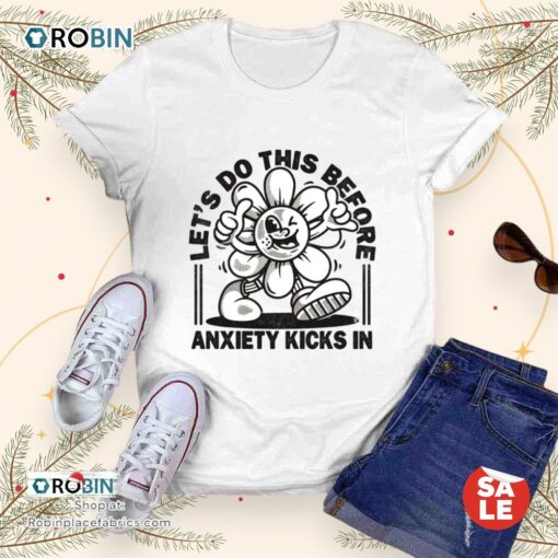Let’s Do This Before Anxiety Kicks In Unisex Shirt