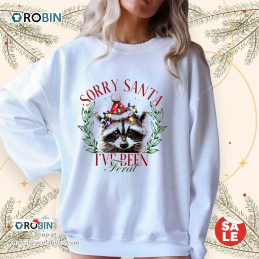 Sorry Santa I’ve Been Feral Raccoon Unisex Shirt