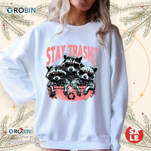 Stay Trashy Raccoon Unisex Shirt