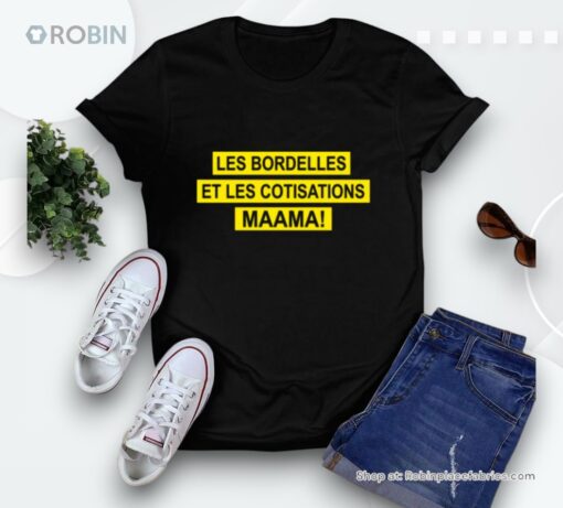 Wandafu Les Bordelles Et Les Cotisations Maama Unisex Shirt