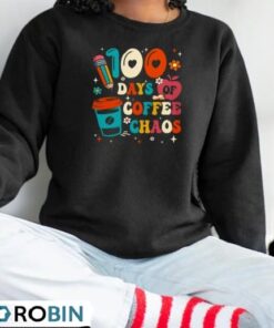 100 Days Of Coffee And Chaos 100th Day Of School Teacher Shirt 100 Days Of Coffee And Chaos 100th Day Of School Teacher Shirt
