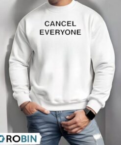 Cancel Everyone Shirt Cancel Everyone Shirt