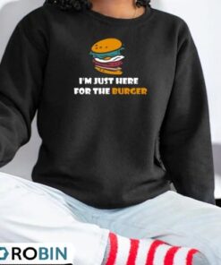 Cheeseburger Hamburger Lover I’m Just Here For The Burger Shirt