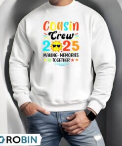 Cousin Crew 2025 Family Reunion Making Memories Matching Shirt