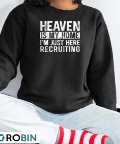 Heaven Is My Home I’m Just Here Recruiting Vintage Shirt