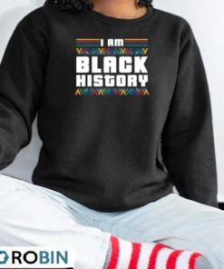 I Am Black History Proud Black Americans Black History Month Shirt