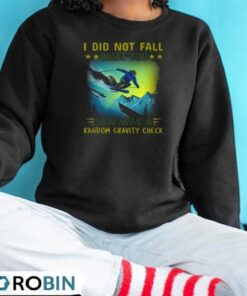 I Did Not Fall What You Saw Was A Random Gravity Check Skiing Shirt