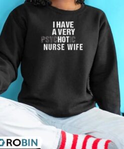 I have a very Psychotic Nurse Wife, funny Nurse’s Husband Shirt