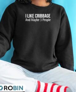 I Like Cribbage And Maybe 3 People Shirt
