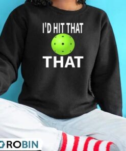 I’d Hit That Pickleball Player Shirt