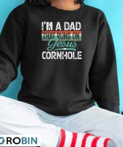 I’m A Dad That Runs On Jesus And Cornhole Funny Father’s Day Shirt