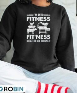 I’m Into Fitness Fit’ness Meat In My Smoker BBQ Party Shirt