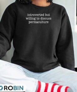 Introverted But Willing Discuss Permaculture Funny Introvert Shirt Introverted But Willing Discuss Permaculture Funny Introvert Shirt