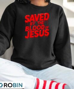 Saved By The Blood Of Jesus Shirt