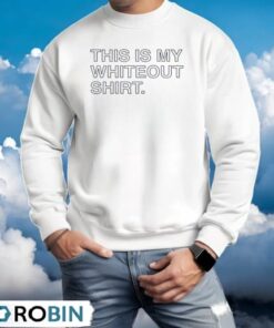 This is my whiteout Shirt