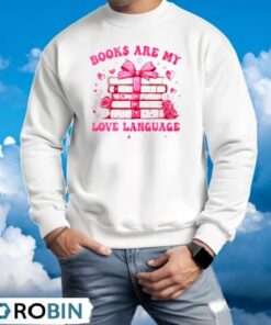 Valentine Book Lover Books Are My Love Language Bookworm Shirt