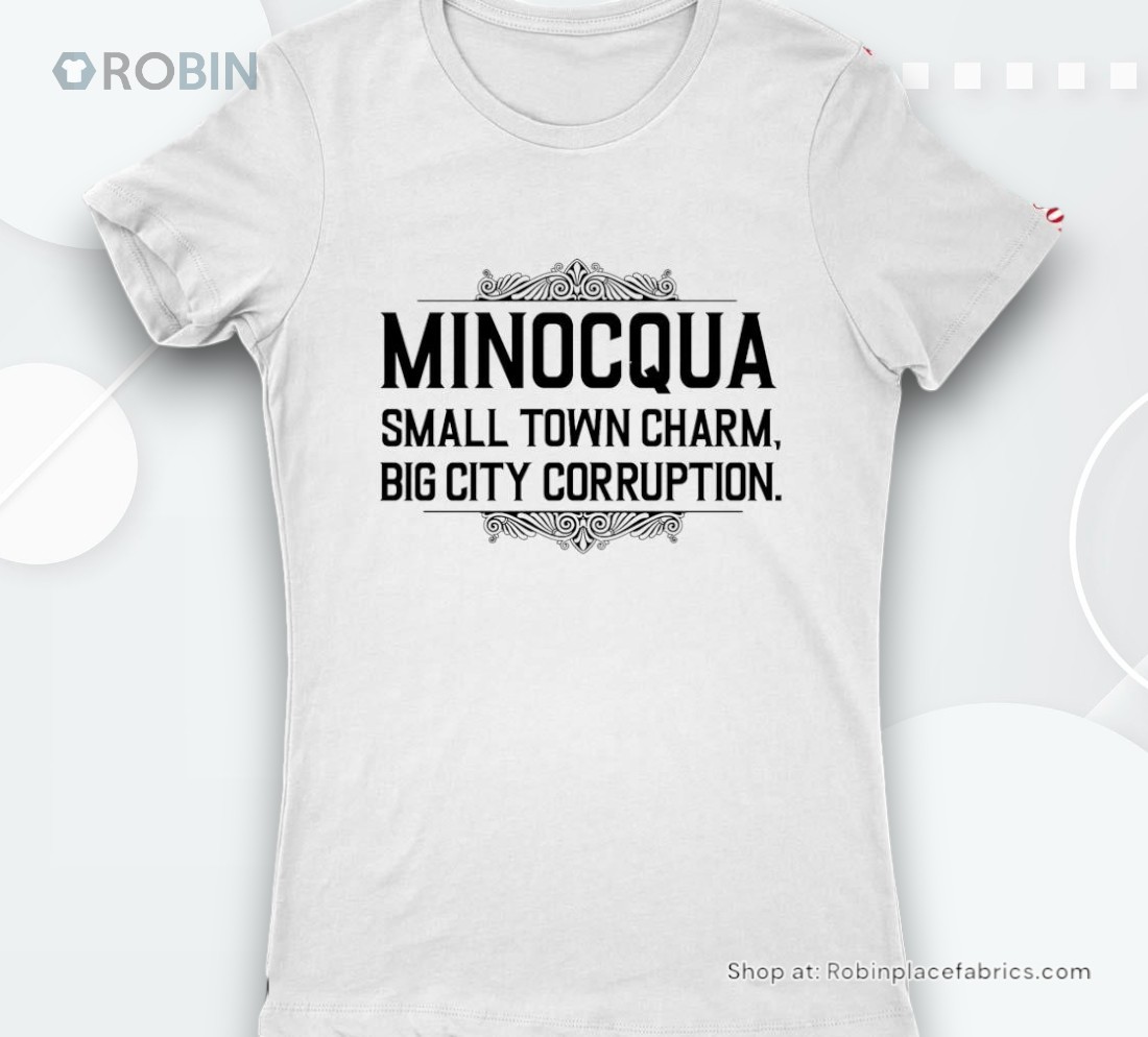 Minocqua Small Town Charm Big City Corruption Shirt
