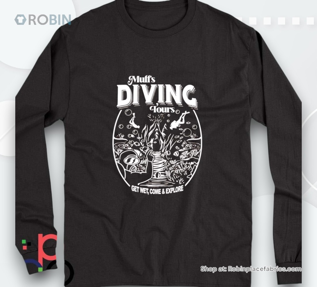 Muff’s Diving Tours Get Wet Come And Explore Shirt Muff’s Diving Tours Get Wet Come And Explore Shirt