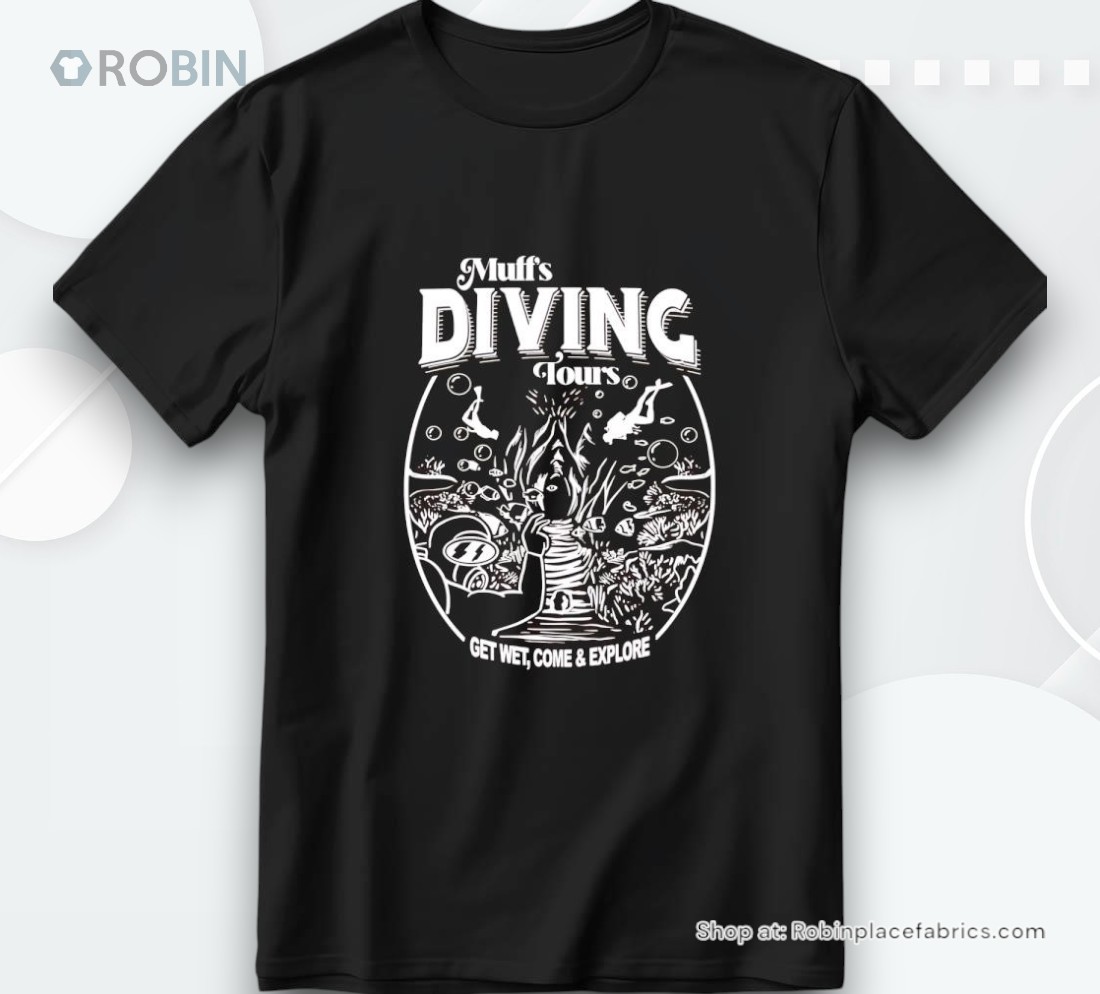 Muff’s Diving Tours Get Wet Come And Explore Shirt Muff’s Diving Tours Get Wet Come And Explore Shirt