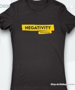 Negativity Highlighter Shirt