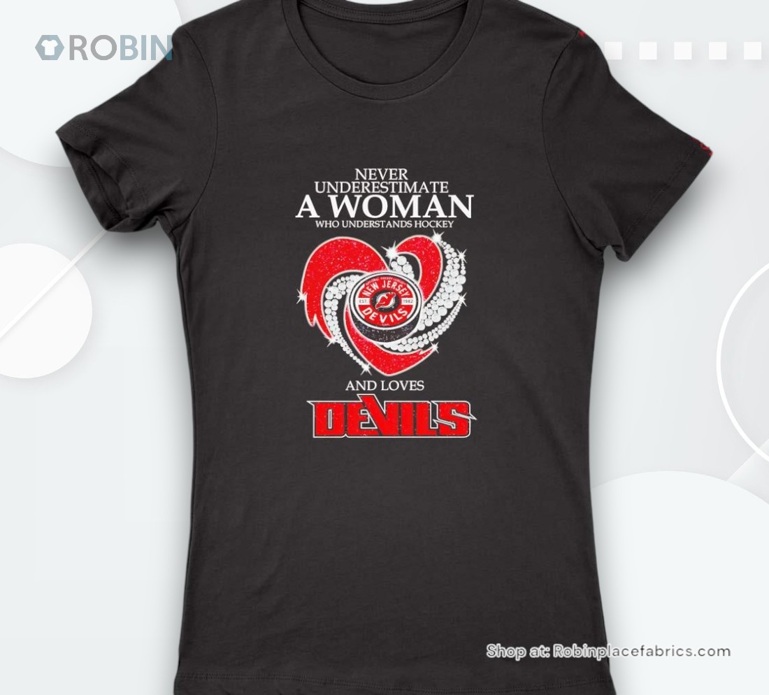 Never Underestimate A Woman Who Understands Hockey And Loves New Jersey Devils Shirt Never Underestimate A Woman Who Understands Hockey And Loves New Jersey Devils Shirt