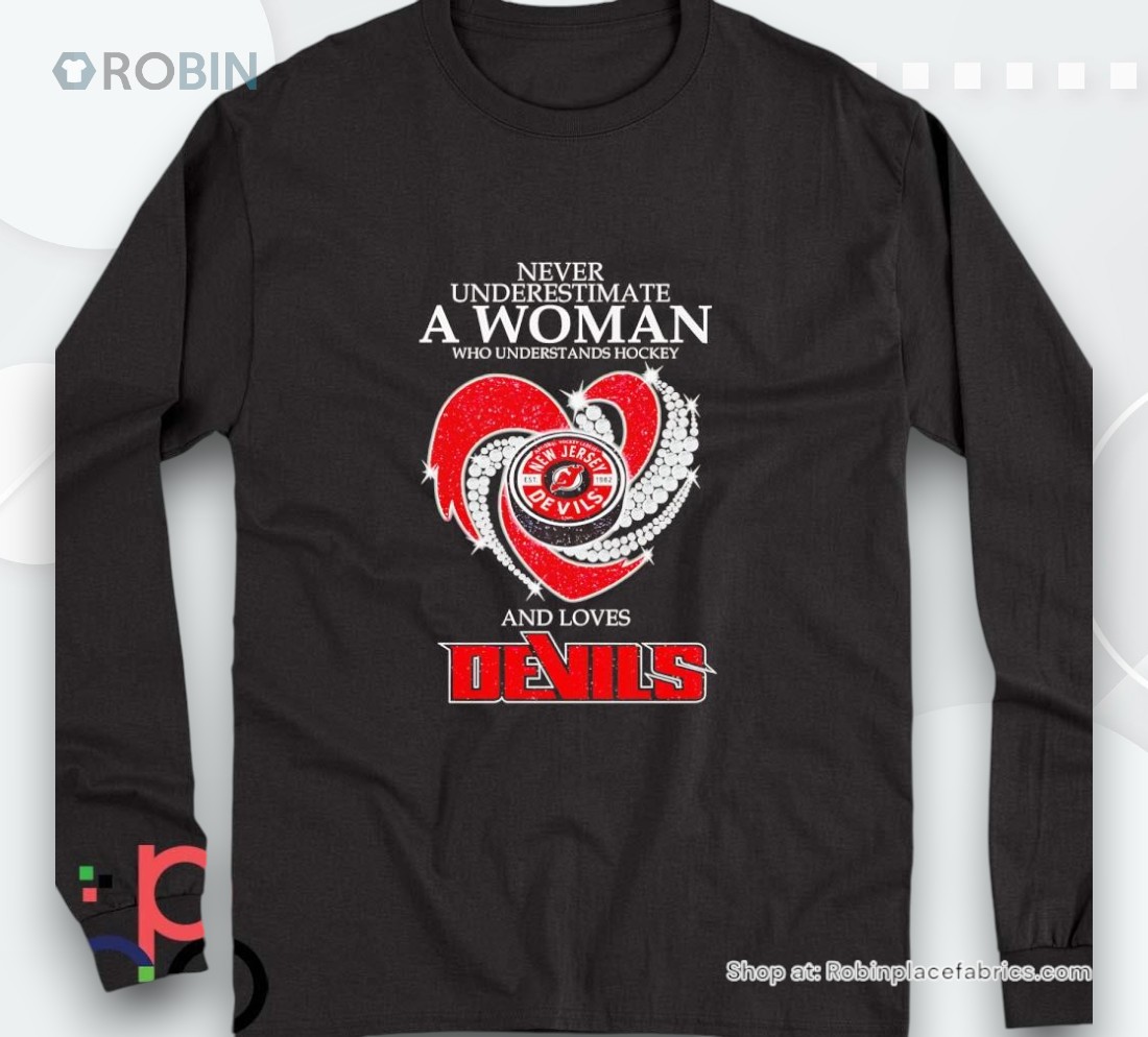 Never Underestimate A Woman Who Understands Hockey And Loves New Jersey Devils Shirt Never Underestimate A Woman Who Understands Hockey And Loves New Jersey Devils Shirt