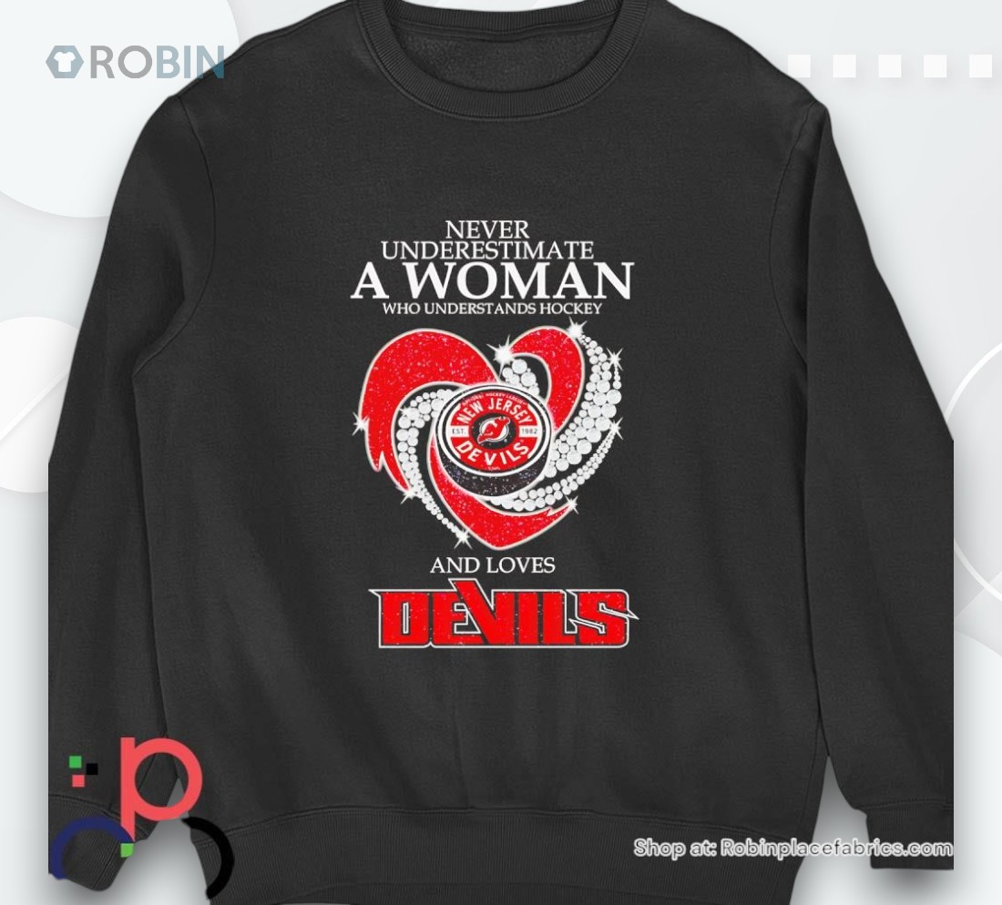 Never Underestimate A Woman Who Understands Hockey And Loves New Jersey Devils Shirt Never Underestimate A Woman Who Understands Hockey And Loves New Jersey Devils Shirt
