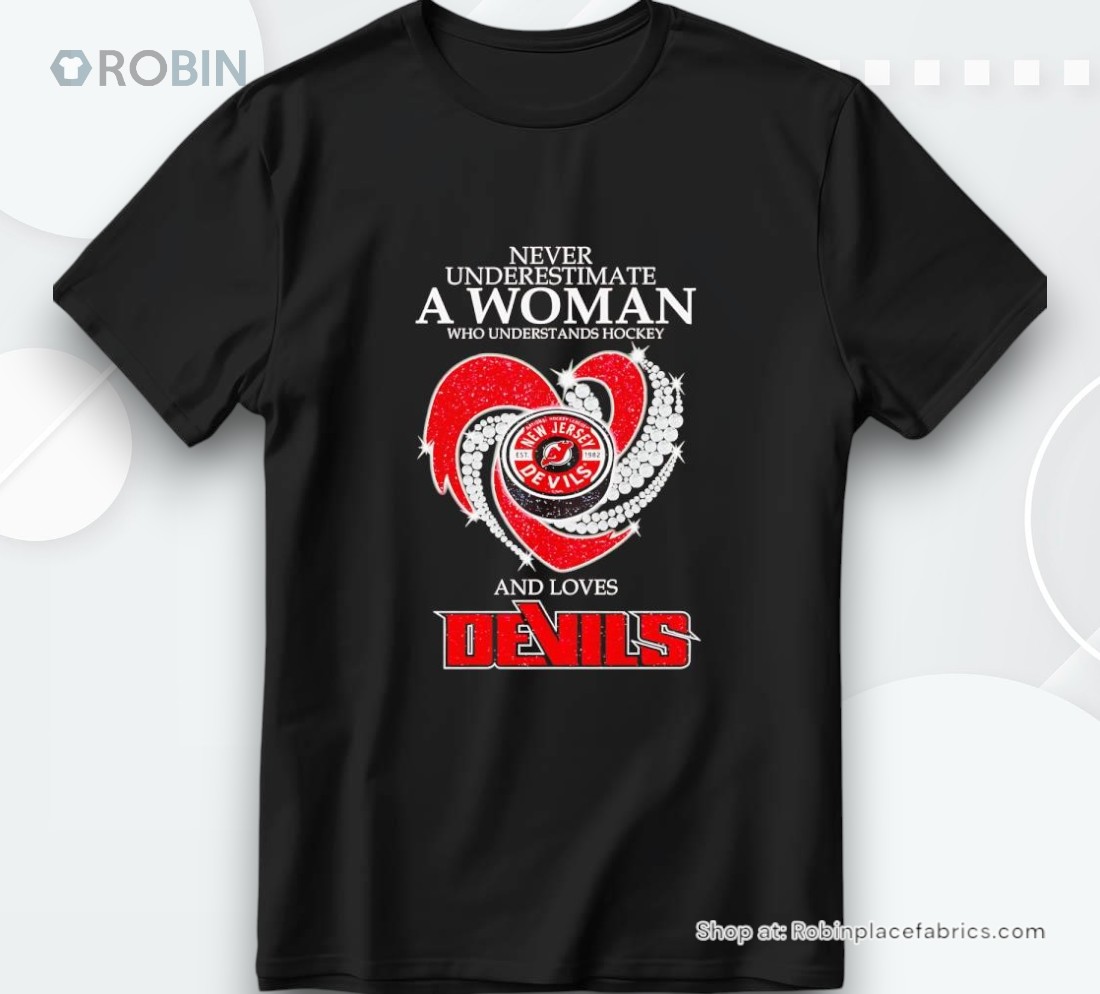 Never Underestimate A Woman Who Understands Hockey And Loves New Jersey Devils Shirt Never Underestimate A Woman Who Understands Hockey And Loves New Jersey Devils Shirt