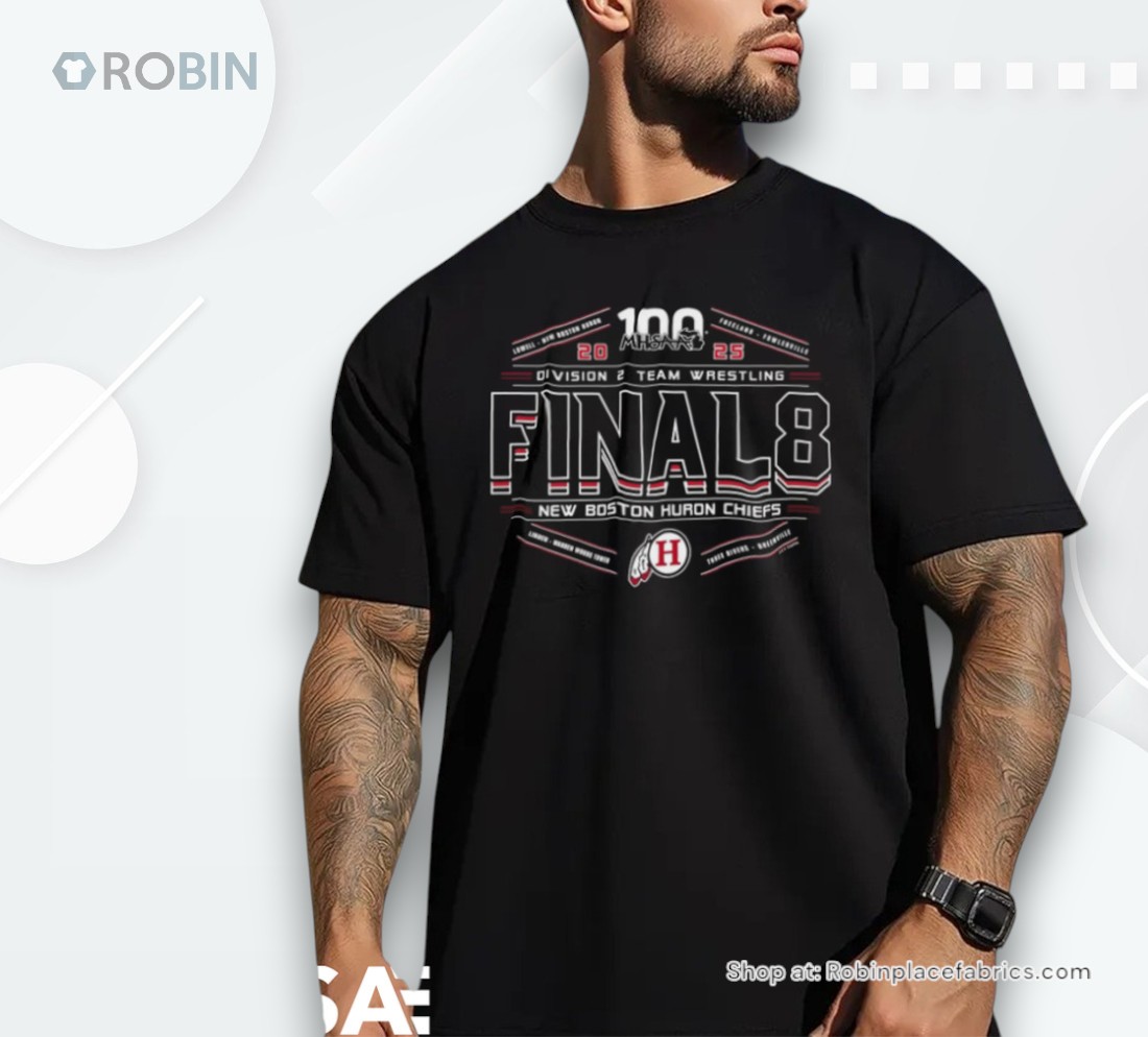 New Boston Huron Chiefs 2025 Mhsaa Division 2 Team Wrestling Final 8 Shirt