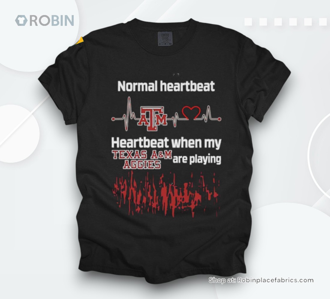 Normal Heartbeat When My Texas Aggies A&m Are Playing 2025 Shirt
