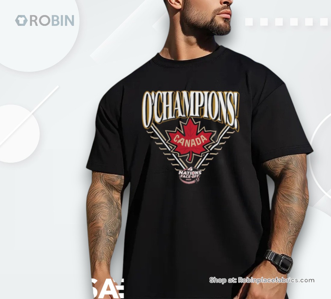 Official Canada 2025 4 Nations Face Off Champions Hometown Shirt Official Canada 2025 4 Nations Face Off Champions Hometown Shirt
