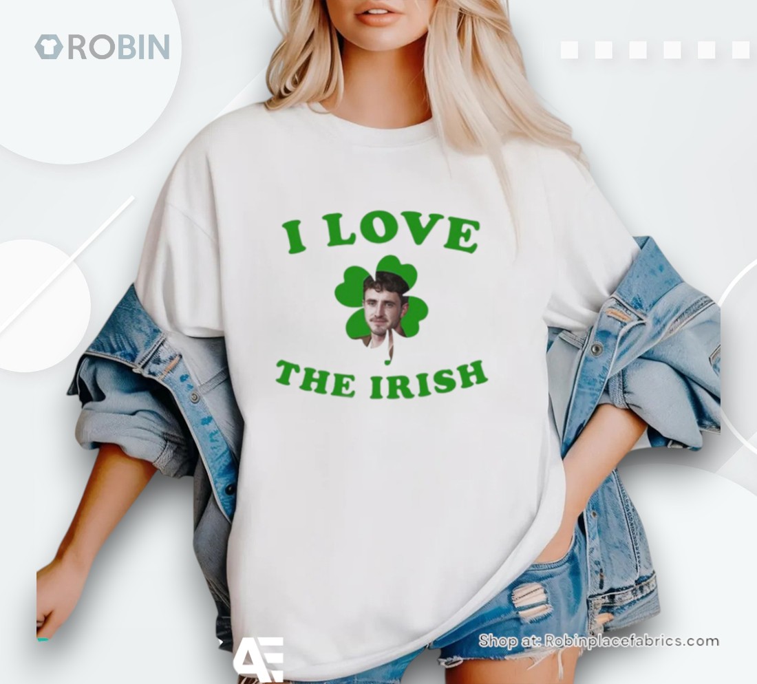 Official I Love The Irish Paul Mescal Patrick’s Day Shirt