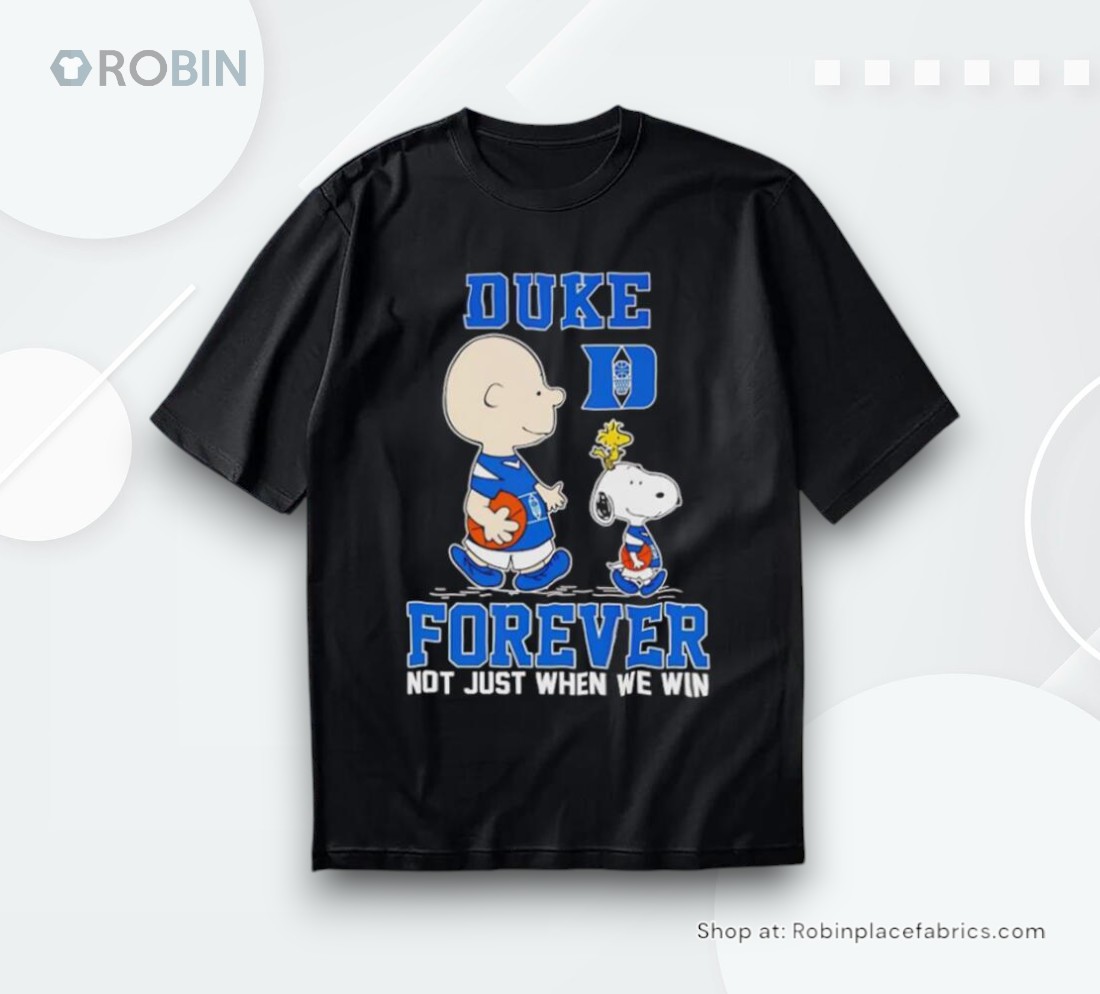 Peanuts Duke Forever Not Just When We Win Shirt Peanuts Duke Forever Not Just When We Win Shirt