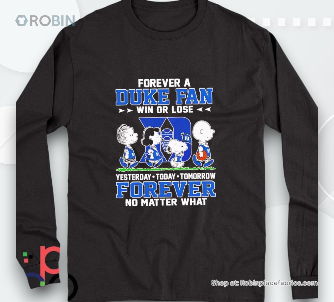 Peanuts Forever A Duke Fan Win Or Lose Forever No Matter Whashirt Peanuts Forever A Duke Fan Win Or Lose Forever No Matter Whashirt