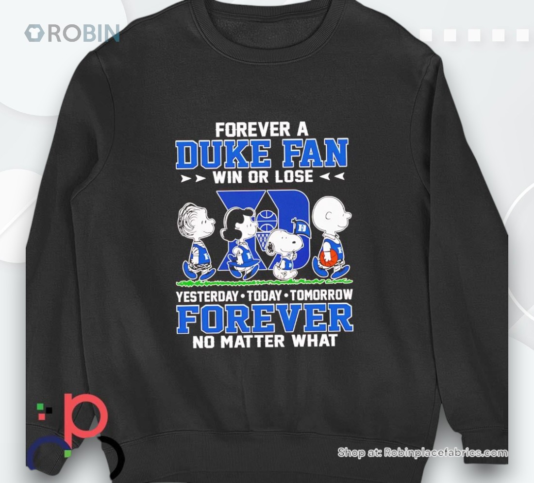 Peanuts Forever A Duke Fan Win Or Lose Forever No Matter Whashirt Peanuts Forever A Duke Fan Win Or Lose Forever No Matter Whashirt