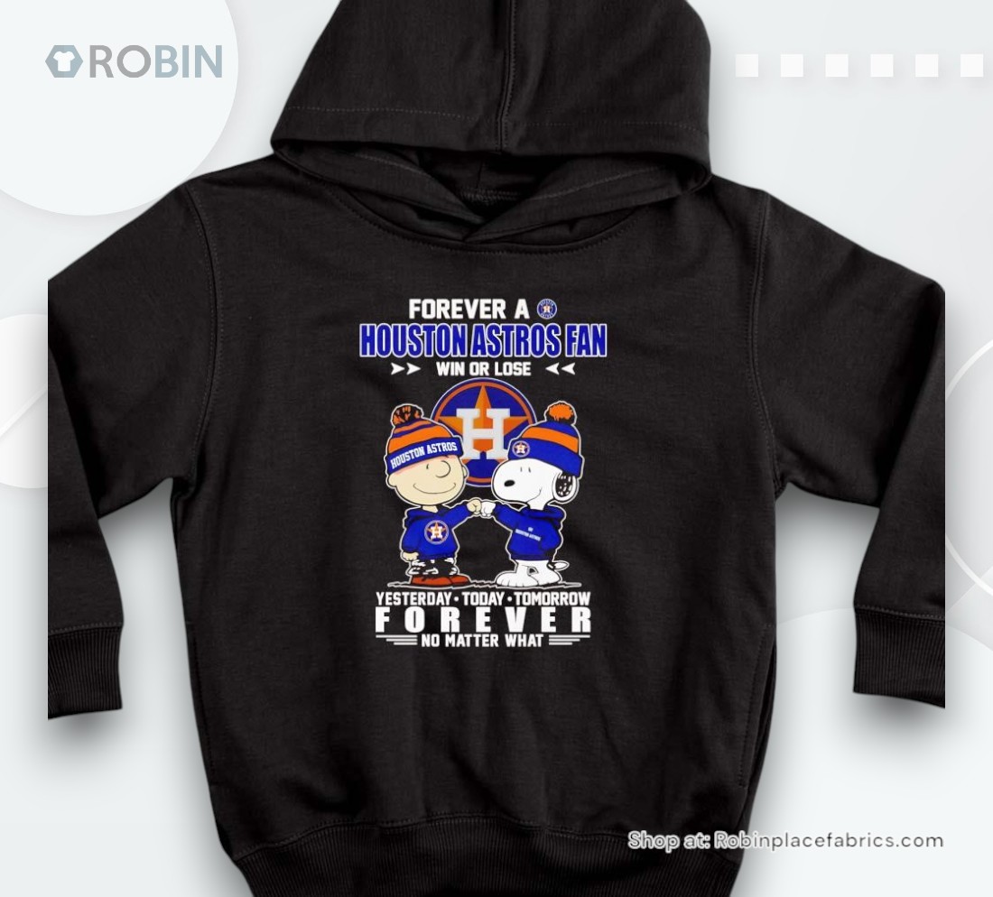 Peanuts Forever A Houston Astros Fan Win Or Lose Forever Shirt Peanuts Forever A Houston Astros Fan Win Or Lose Forever Shirt