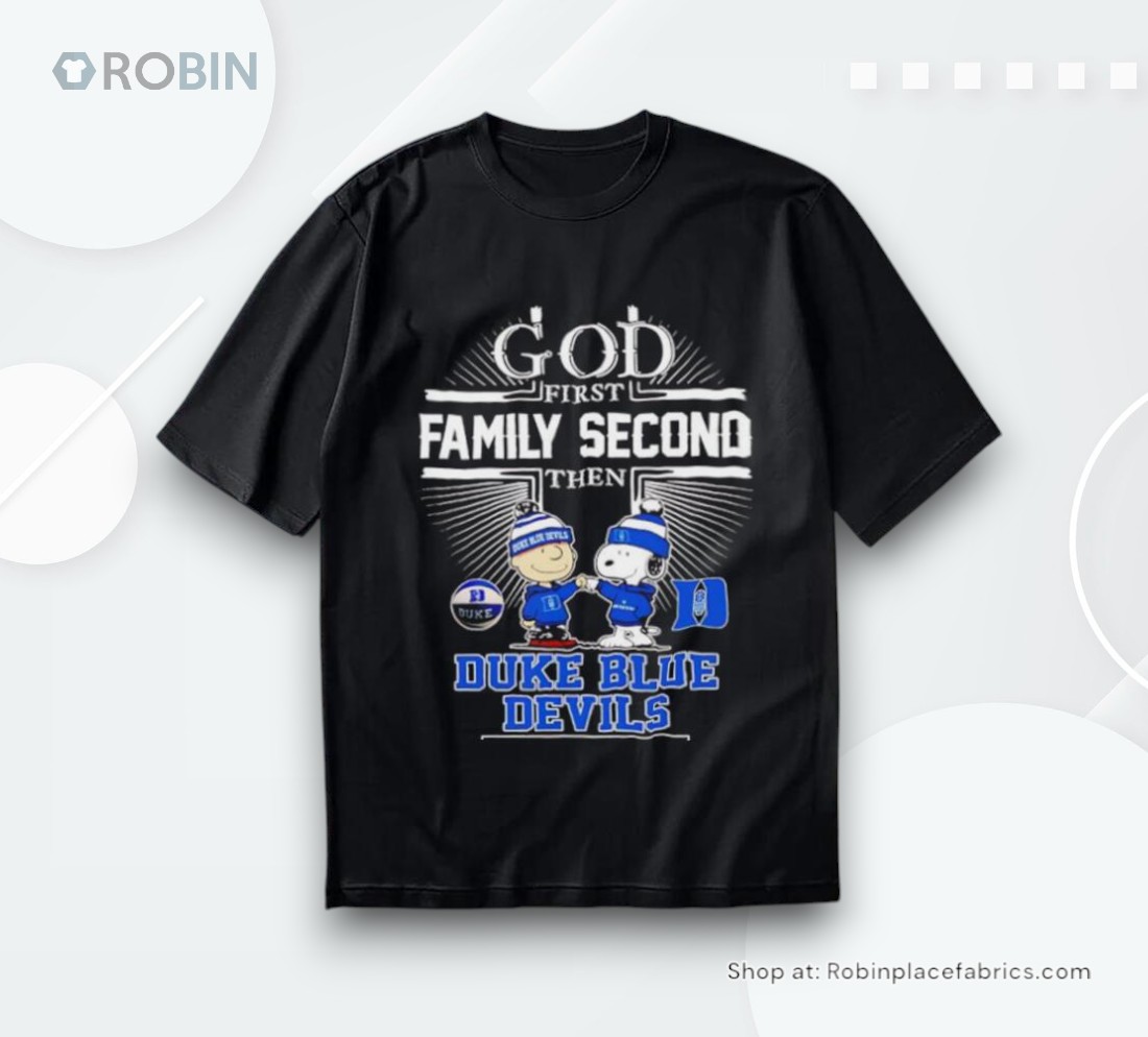 Peanuts God First Family Second Then Duke Blue Devils Basketball Shirt Peanuts God First Family Second Then Duke Blue Devils Basketball Shirt