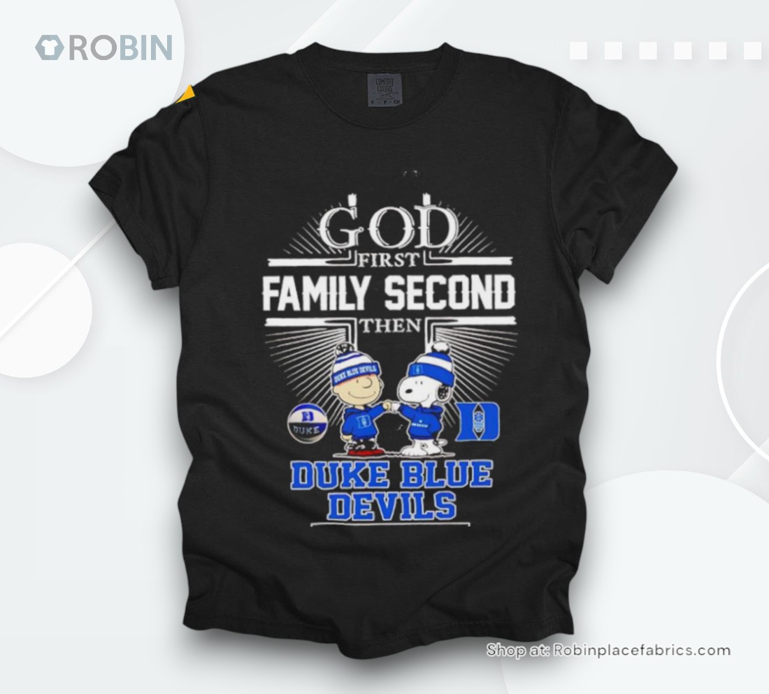 Peanuts God First Family Second Then Duke Blue Devils Basketball Shirt Peanuts God First Family Second Then Duke Blue Devils Basketball Shirt